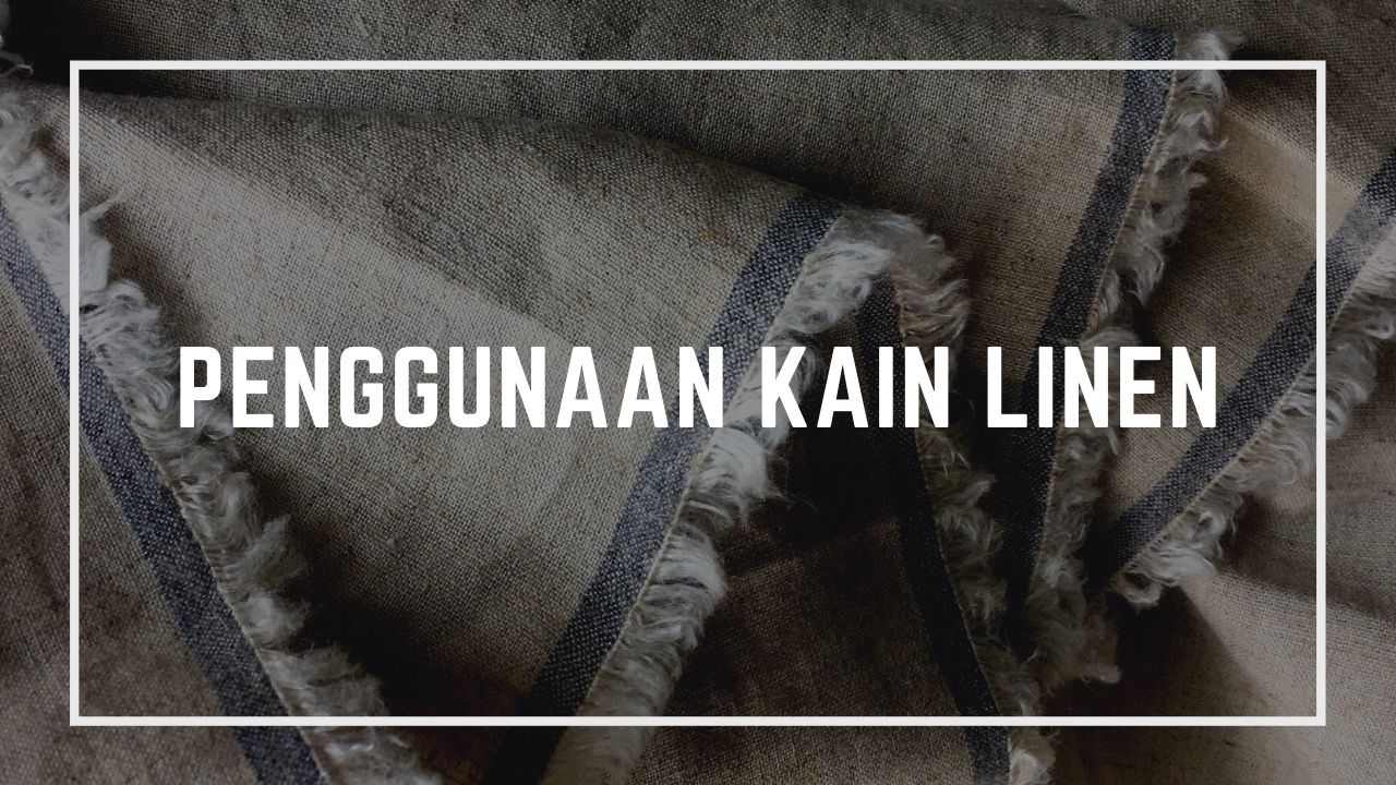 Penggunaan Kain Linen